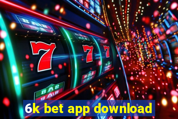 6k bet app download